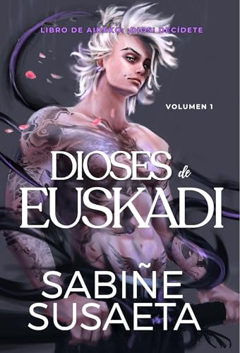 Dioses de Euskadi: Libro de Aideko: ¡Dios! Decídete (volumen 1) (Romance paranormal y fantasía) (Spanish Edition)