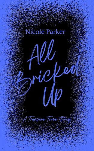 All Bricked Up: A Treasure Trove Story (Kindle Edition)