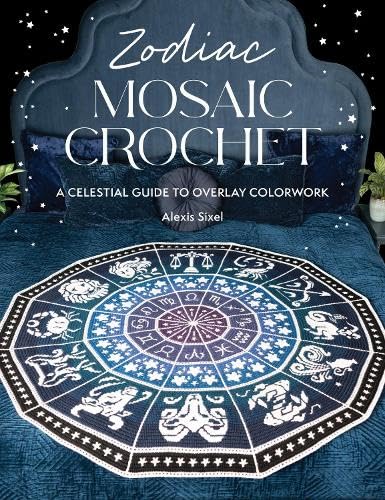 Zodiac Mosaic Crochet: A celestial guide to overlay colorwork (Paperback)