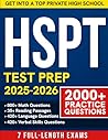 HSPT Test Prep: 2000+ Practice Questions, 7 Full-Length Exams, and Proven Strategies to Help 8th Grade Students Get Into Top Catholic High Schools and Score in the Highest Percentile