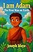 I am Adam: The First Man on...