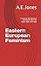 Eastern European Feminism: ...