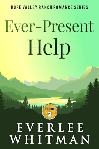 Ever-Present Help: Christian Romance (Hope Valley Ranch Romance Series Book 2)