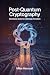 POST-QUANTUM CRYPTOGRAPHY: ...