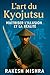 L'art du Kyojutsu : Maîtris...