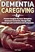DEMENTIA CAREGIVING: Preven...