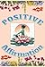 Positive Affirmations For You by Drew Mason