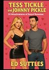 Tess Tickle and Johnny Pickle: 24 Misadventures of Sexual Nonsense