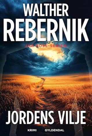 Jordens vilje (Jan Rose-serien, #3)