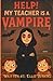 Help! My teacher is a Vampi...