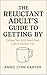 THE RELUCTANT ADULT'S GUIDE TO GETTING BY by Annie Harper