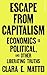 Escape From Capitalism by Clara E. Mattei