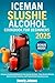 ICEMAN SLUSHIE ALCOHOL COOKBOOK FOR BEGINNERS 2025 by Beverly Johnson