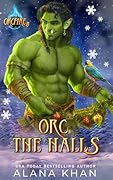 Orc The Halls: A Snowed-In Christmas Romance