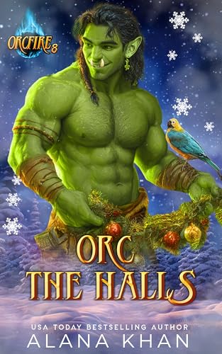 Orc The Halls: A Snowed-In Christmas Romance (OrcFire Book 9)