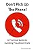 Don’t Pick Up The Phone!: A...