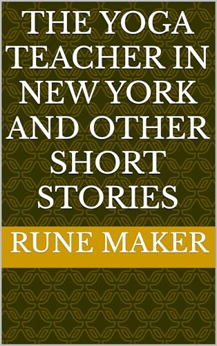 The Yoga teacher in New York and other short stories (Kindle Edition)