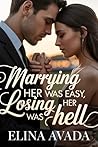 Marrying Her Was Easy Losing Her Was Hell: A Second Chance Romance