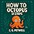 How to Octopus 51 Steps: An...