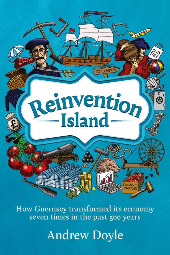 Reinvention Island: How Guernsey transformed its economy seven times in the past 500 years
