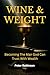 Wine & Weight: Becoming The...