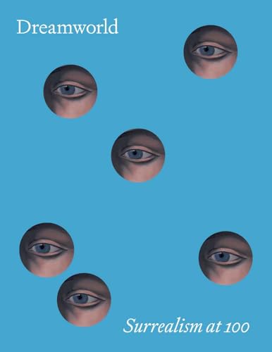 Dreamworld: Surrealism at 100 (Hardcover)