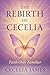 The Rebirth of Cecelia James by Cecelia James