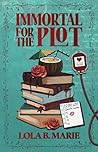 Immortal For the ...