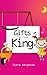 Gifts for the King by Ziora Adighibe