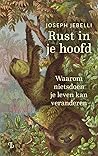 Rust in je hoofd:...