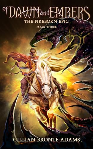 Of Dawn and Embers (The Fireborn Epic, #3)