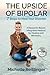 The Upside of Bipolar: 7 St...
