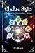 Chakra Sigils: Balance & Manifest in under 15 Minutes
