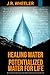 Healing Water: Potentialize...