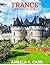 France Travel Guide 2025–2026 by Angela R. Carr