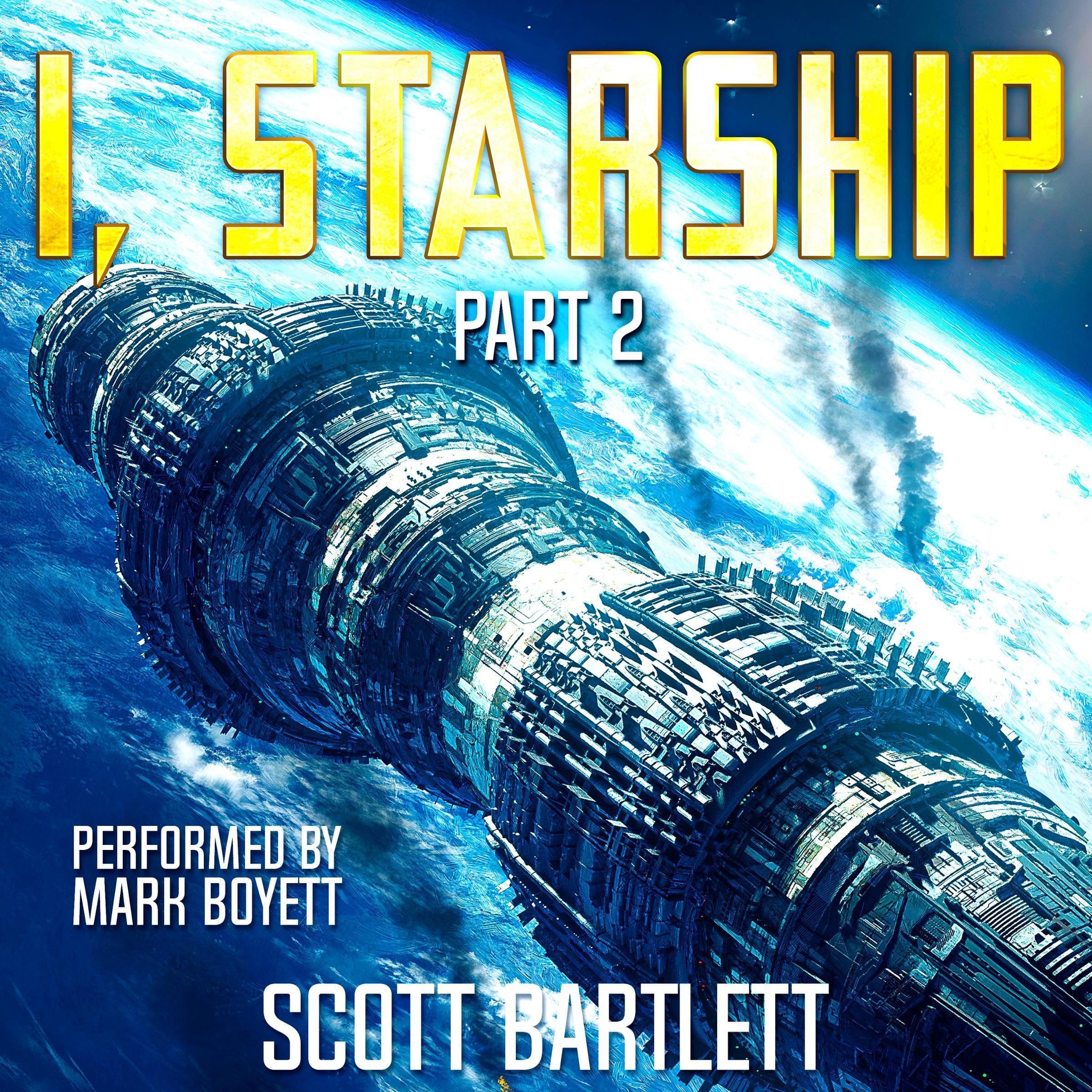 I, Starship, Part 2: A Space Opera (Audible Audio)