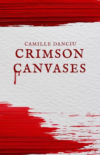 Crimson Canvases (Kindle Edition)