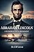 Abraham Lincoln: A Comprehe...