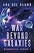 War Beyond Galaxies: Starbattle Legacy I (Galaxia #1)