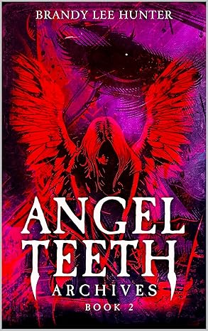 Angel Teeth Archives: Circles Unbroken (Angel Teeth Archives, #2)