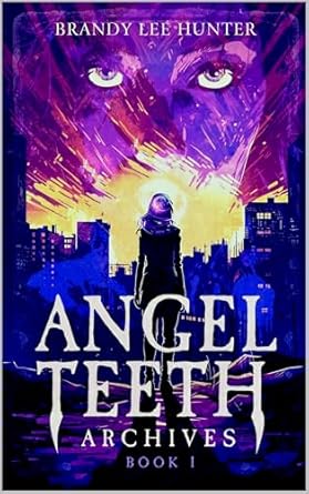 Angel Teeth Archives: Evolved Whispers (Angel Teeth Archives, #1)