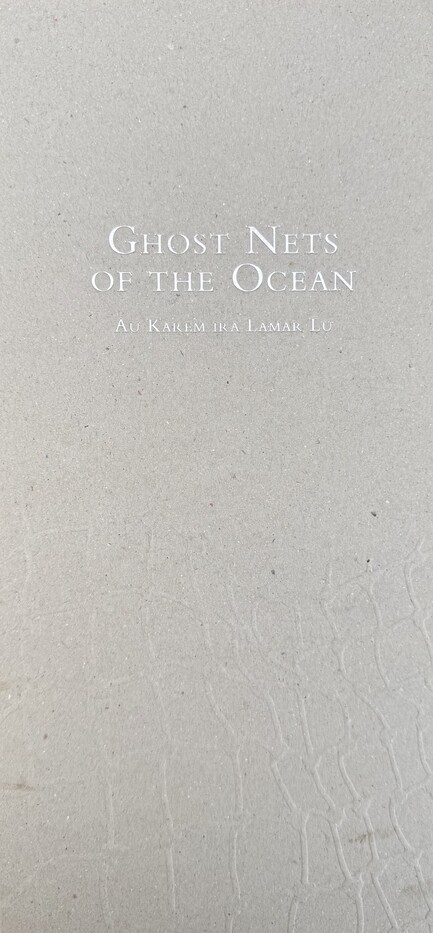 Ghost nets of the ocean: au karem ira lamar lu / Voices for the Sea from Australia's Torres Strait Islanders (Unknown Binding)
