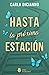 Hasta la próxima estación by Carla Dicianno Hasta la próxima estación by Carla Dicianno