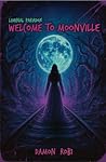 Welcome to Moonville (Liminal Paradox, #1)