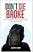 Don't Die Broke by Alicia F. Gow
