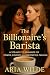 The Billionaire’s Barista: ...