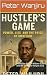 The Hustler’s Game: Power, ...