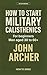 HOW TO START MILITARY CALISTHENICS by John Archer