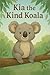 Kia the Koala's Kind Heart:...