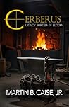 Cerberus: Legacy Forged In Blood Cerberus: Legacy Forged In Blood